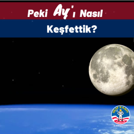 Peki Ay'ı Nasıl Keşfettik? 