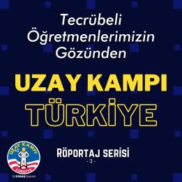 Tecrübeli Öğretmenlerimizin Gözünden Uzay Kampı Türkiye -3