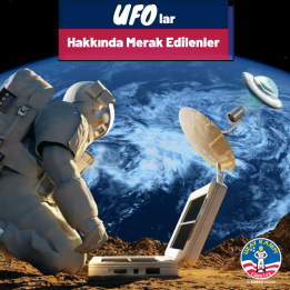 UFO'lar Hakkında Merak Edilenler